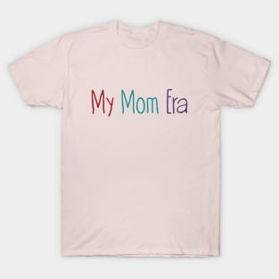 My mom Era T-Shirt